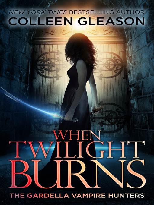 Title details for When Twilight Burns by Colleen Gleason - Available